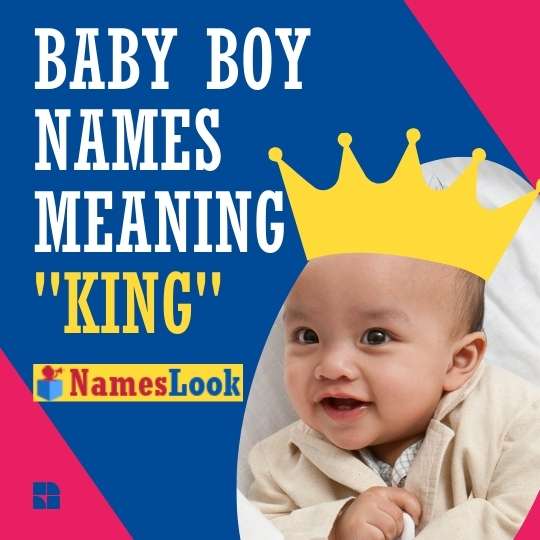 376 Baby Boy Names Meaning "King" | Royal Inspirations