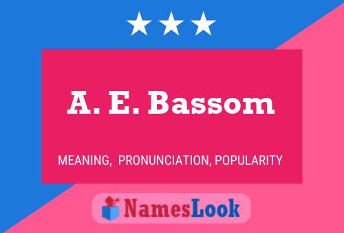 Постер имени A. E. Bassom