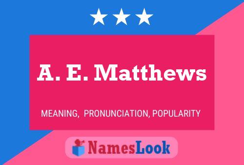 Постер имени A. E. Matthews