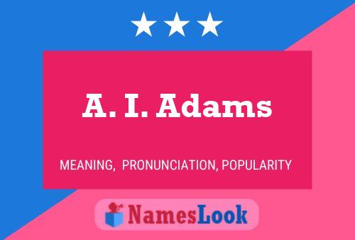 Постер имени A. I. Adams