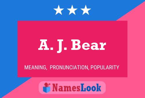 Постер имени A. J. Bear