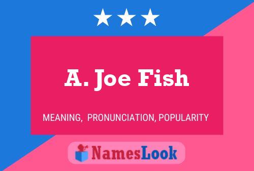 Постер имени A. Joe Fish