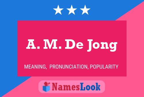 Постер имени A. M. De Jong