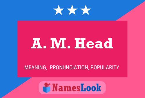 Постер имени A. M. Head