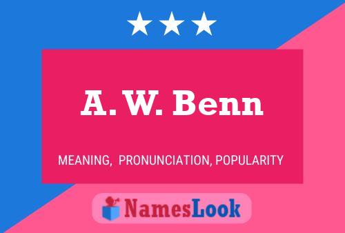 Постер имени A. W. Benn