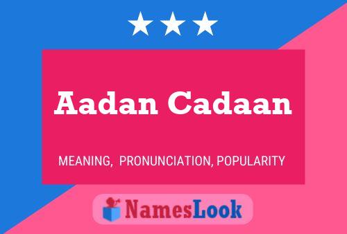 Постер имени Aadan Cadaan