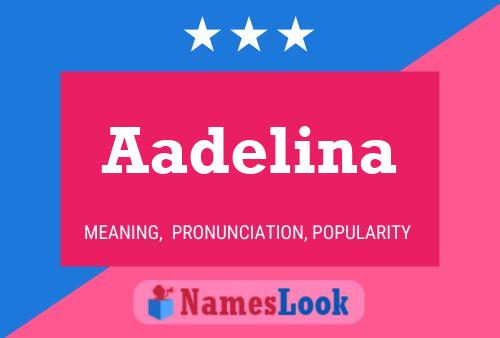 Постер имени Aadelina