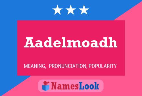 Постер имени Aadelmoadh