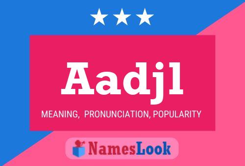 Постер имени Aadjl