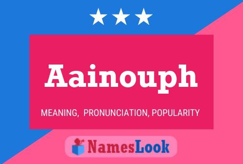 Постер имени Aainouph