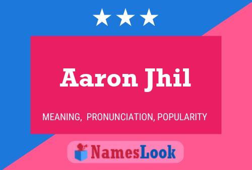 Постер имени Aaron Jhil