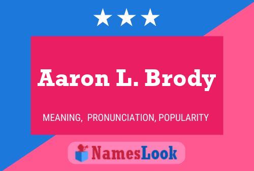 Постер имени Aaron L. Brody