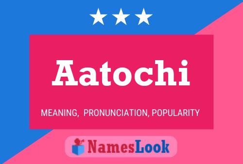 Постер имени Aatochi