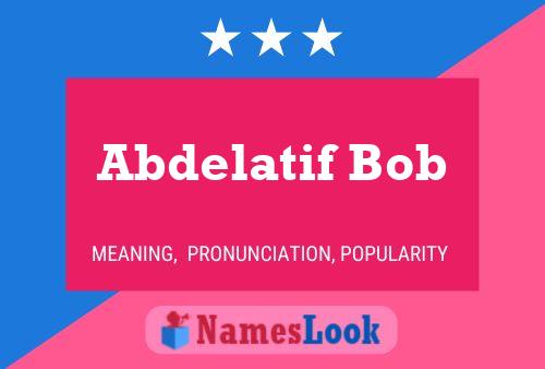 Постер имени Abdelatif Bob