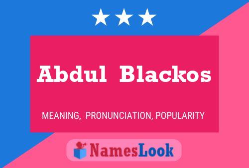 Постер имени Abdul  Blackos