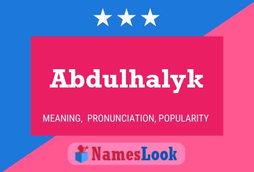 Постер имени Abdulhalyk