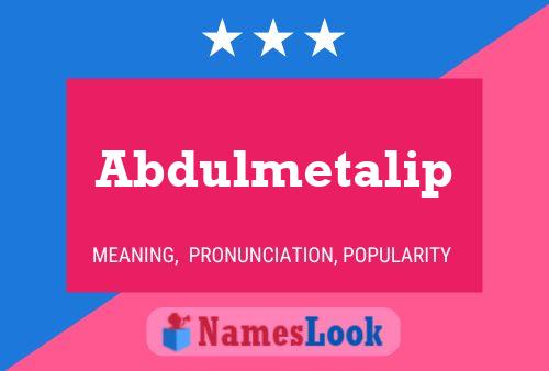 Постер имени Abdulmetalip