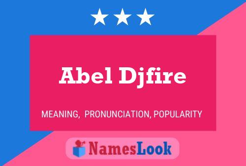 Постер имени Abel Djfire