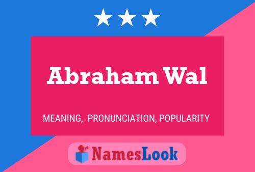 Постер имени Abraham Wal