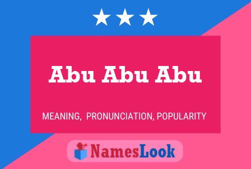 Постер имени Abu Abu Abu