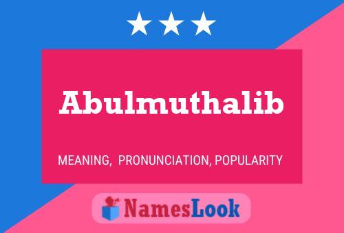 Постер имени Abulmuthalib