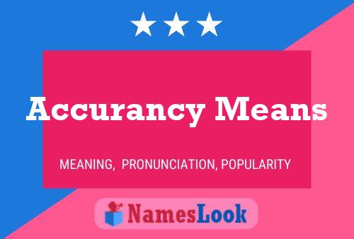 Постер имени Accurancy Means