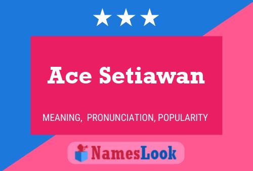 Постер имени Ace Setiawan