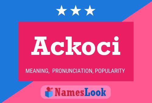 Постер имени Ackoci