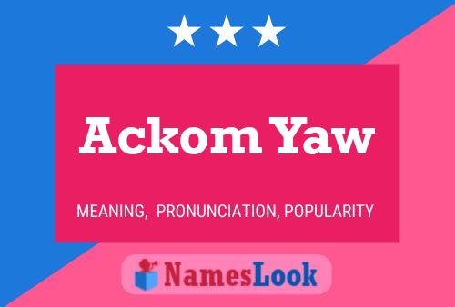 Постер имени Ackom Yaw