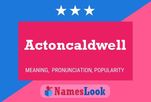 Постер имени Actoncaldwell