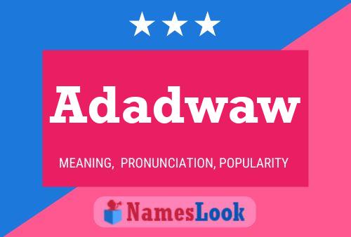 Постер имени Adadwaw