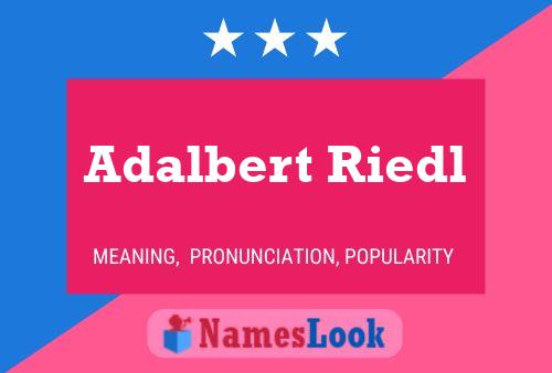 Постер имени Adalbert Riedl