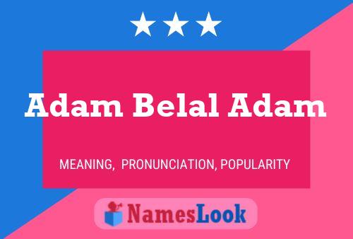 Постер имени Adam Belal Adam