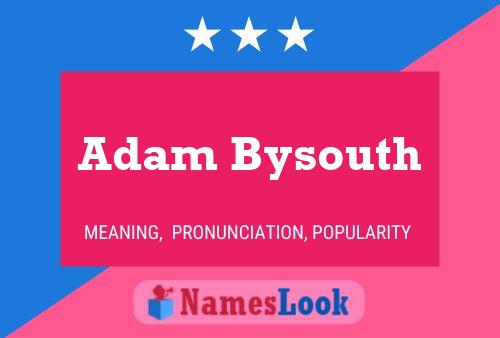 Постер имени Adam Bysouth