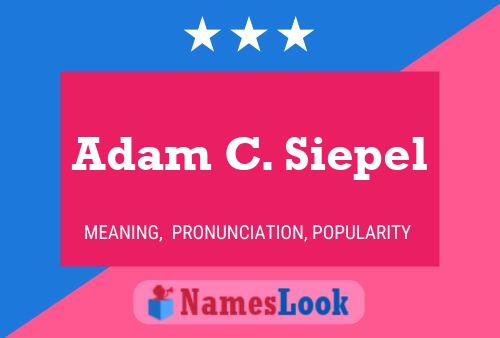 Постер имени Adam C. Siepel