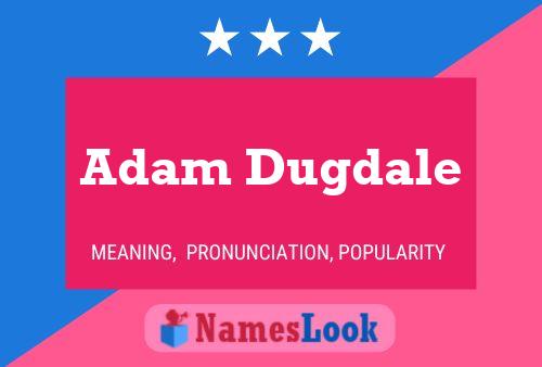 Постер имени Adam Dugdale