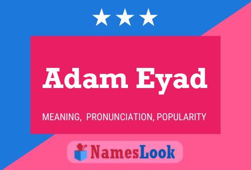 Постер имени Adam Eyad