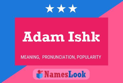 Постер имени Adam Ishk