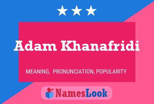 Постер имени Adam Khanafridi