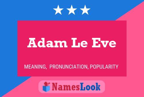 Постер имени Adam Le Eve