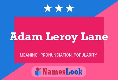 Постер имени Adam Leroy Lane