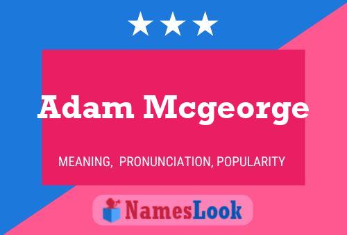 Постер имени Adam Mcgeorge