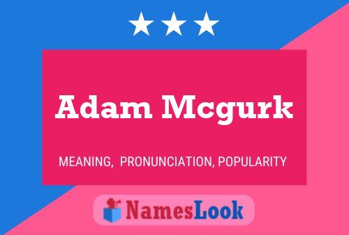 Постер имени Adam Mcgurk