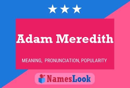 Постер имени Adam Meredith