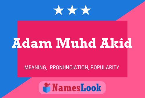 Постер имени Adam Muhd Akid