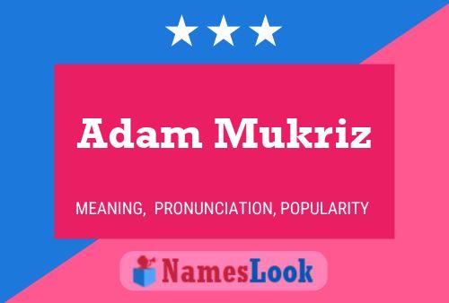 Постер имени Adam Mukriz