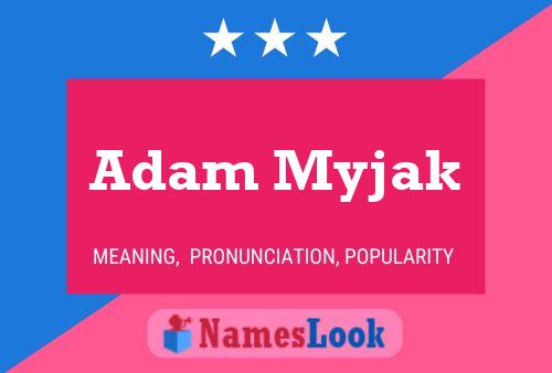 Постер имени Adam Myjak