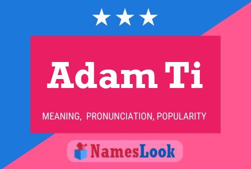 Постер имени Adam Ti