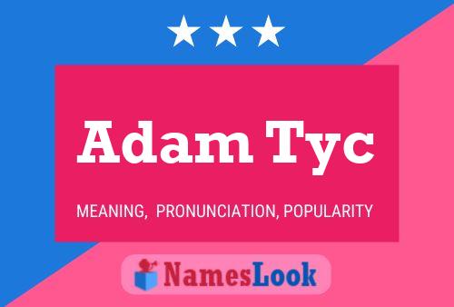 Постер имени Adam Tyc