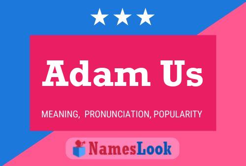 Постер имени Adam Us